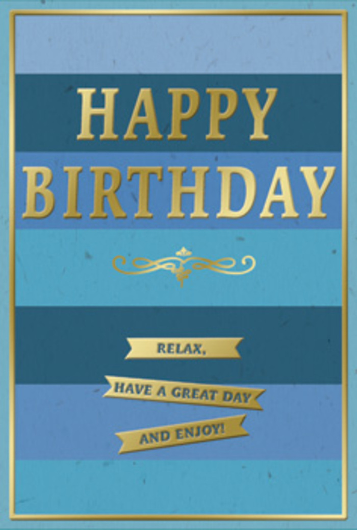 A sophisticated birthday card in soothing blue and radiant gold is shown standing upright, capturing that gentle mix of celebration and calm so often sought on a special day in Barking. The entire background is divided into wide, horizontal bands of blue, each stripe a distinct shade that shifts gradually from deep navy through rich ocean and teal hues up to a softer, sky-like blue. This layered ombre effect feels as peaceful as looking across the open spaces of Barking Park at dusk, giving the card a sense of depth and quiet movement. Dominating the centre, the words HAPPY BIRTHDAY are stamped in bold, uppercase gold letters, slightly raised so they cast the faintest shadow on the blues beneath. The gold is subtly reflective, emitting a warm sheen that suggests a celebration without overwhelming the eye. Just underneath, a graceful gold flourish sweeps across the middle of the card, its looping lines echoing traditional scrollwork and adding a hint of vintage charm. Beneath this decorative accent sit three small golden banners, aligned neatly and carrying a friendly instruction in three parts: Relax, have a great day and enjoy! The banners themselves resemble polished metal ribbons, their crisp edges and clear lettering conveying care and intention. A fine gold border outlines the entire design, giving it a finished, framed quality, as though this card could easily double as a keepsake. You might imagine it displayed beside a vase of seasonal birthday flowers on a kitchen table in a Barking home, catching glints of light as family gather. The overall feeling is warm, composed, and uplifting, ideal for marking a birthday with both style and genuine kindness.